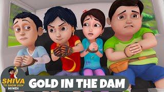 Gold In The Dam | Shiva | शिवा | Ep 6 Funny Action Cartoon | Shiva TV Show 2024 Hindi