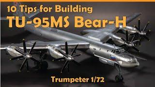 10 Tips to Build the TU-95MS Bear H in 1/72