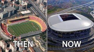 Turkish Süper Lig Stadiums Then & Now | TFC Stadiums