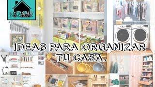 Ideas para organizar tu casa.