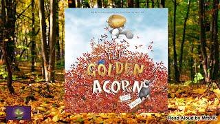 Kids Picture Book read aloud: THE GOLDEN ACORN by Katy Hudson | A Fall Storytime or Bedtime story