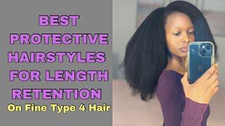 BEST PROTECTIVE HAIRSTYLES FOR FINE TYPE 4 HAIR| LENGTH RETENTION HAIRSTYLES FOR FINE TYPE 4 HAIR