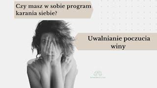 Czy masz w sobie program auto sabotażu- program karania siebie?