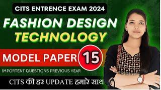 Fashion Design Technology Model Paper-15 | CITS Entrance Exam 2024 | Previous year questions | CITS