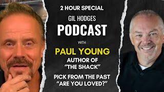 Paul Young - Author of "The Shack" Are You Loved? | Host Gil Hodges - Echoes of Insight