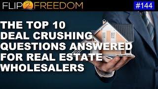 F2F 144: Top 10 Deal Crushing Questions Answered for Real Estate Wholesalers
