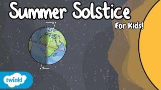 Summer Solstice for Kids! | The Longest Day of the Year