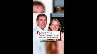 Epstein & Prince Andrew's accuser shares shocking health update