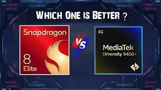 Snapdragon 8 Elite vs MediaTek Dimensity 9400+