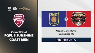 FQPL 3 Sunshine Coast Men Grand Final - Noosa Lions FC vs. Caloundra FC Highlights