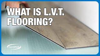 What is LVT (Luxury Vinyl Tile) Flooring?