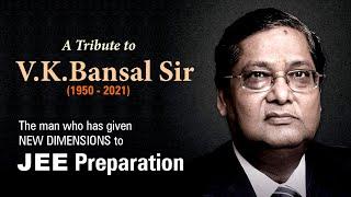 A Tribute to V.K. Bansal Sir who has given new dimensions to JEE Preparation