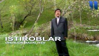 Охунжон Мадалиев - Истироблар | Ohunjon Madaliyev - Istiroblar