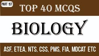 Top 40 Most Repeated BIOLOGY MCQS | BIOLOGY MCQ for ETEA NTS MDCAT PST Competitive Exam (Part 1st)