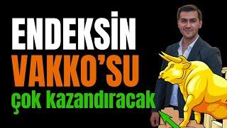 BU HİSSE ENDEKSİN VAKKO'SU ÇOK KAZANDIRACAK