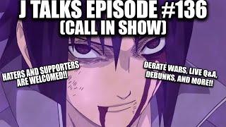 DEBATE WARS CALL IN SHOW!! | J TALKS #136