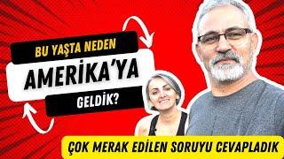 Bu Yaşta Neden Amerika’ya Geldik? En Çok Merak Edilen Soruyu Cevapladık! "