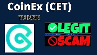 Is CoinEx (CET) Token Scam or Legit ??