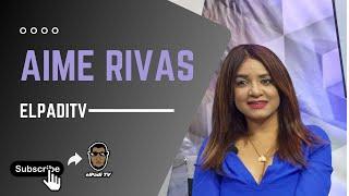 Aime Rivas Invitada especial del elPadiTV