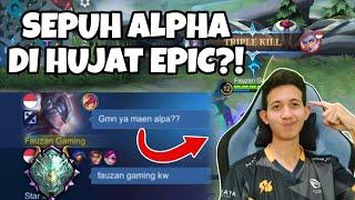 FAUZAN PURA-PURA GAK BISA MAIN ALPHA DI EPIC!!