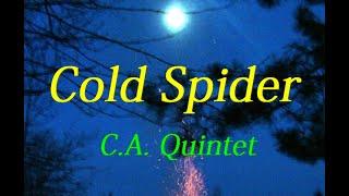 COLD SPIDER the C.A. Quintet