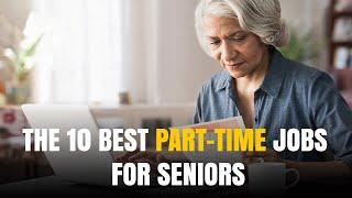 The 10 best part-time jobs for seniors