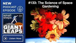 Podcast Episode 133: The Science of Space Gardening