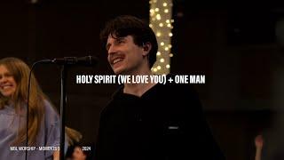 Holy Spirit (We Love You) + One Man (Feat. Max Smith)