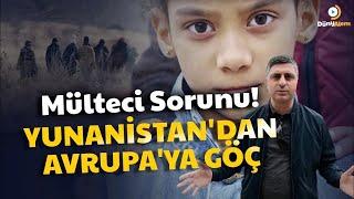 Yunanistan'dan Avrupa'ya GÖÇ & Mülteci Sorunu - Ahmet DAŞTAN ile DÜNYALEM