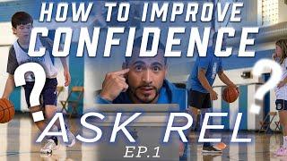 Easy Tips To Improve Your Basketball CONFIDENCE | ASK REL EP. 1