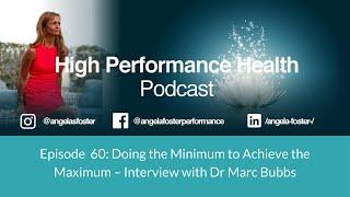 Doing the Minimum to Achieve the Maximum – Interview with Dr Marc Bubbs