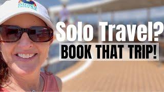 Thinking of Solo Travel? My Best Tips and Why You Should Book That Trip!