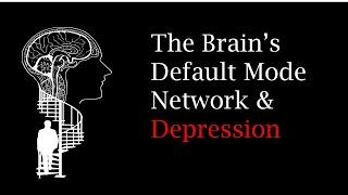 Depression and the Default Mode Network, the Brain's Silent Operator