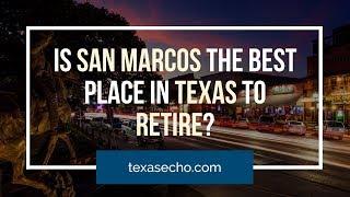 Is San Marcos the Best Place in Texas to Retire?