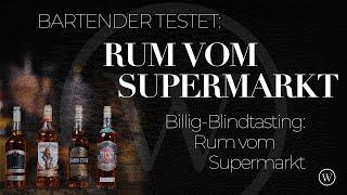 Rumproduzent testet Supermarkt-Rum | Billig-Spirituosen im Blindtasting