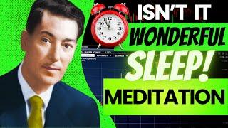 Sleep with Neville Goddard’s “ISN’T IT WONDERFUL”-8HR SLEEP Meditation