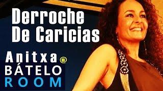 Derroche de caricias - Anitxa en Bátelo Room Por Movimiento Bátelo