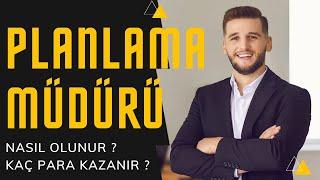 Planlama Müdürü Nasıl Olunur ? Planlama müdür kaç para kazanır ?