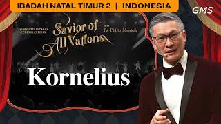 Kornelius - Ps. Philip Mantofa | Christmas Celebration 2 - GMS Surabaya Timur (GMS Church)