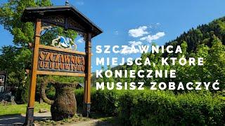 SZCZAWNICA-MIEJSCA, KTÓRE KONIECZNIE MUSISZ ZOBACZYĆ