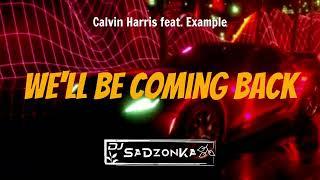 Calvin Harris feat. Example - We'll Be Coming Back (SaDzonKa Remix)