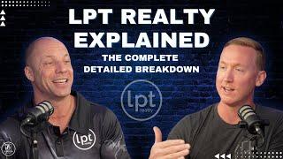 LPT Realty Explained - The Most COMPLETE & DETAILED Breakdown of the Brokerage Model