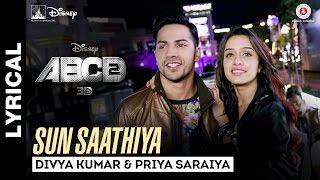 Sun Saathiya - Song with Lyrics - Disney's ABCD 2 - Varun Dhawan - Shraddha Kapoor | Sachin - Jigar