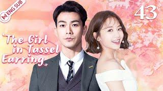 The Girl in Tassel Earring EP43 (Emma Wu, Dai Xiangyu) | 戴流苏耳环的少女 | ENG SUB