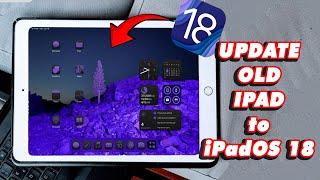 How to Update Old iPad to iPadOS 18 | Install iOS 18 on Unsupported iPad