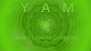 Open Heart Mantra Chanting Music [YAM] Heart Chakra Meditation