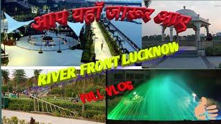 "River front lucknow"||#riversidepark#|| ''Full vlog'' Abid vlogger lucknow