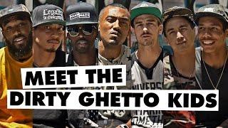 Meet the Dirty Ghetto Kids