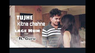 Tujhe Kitna chahne lage hum | guru & Madhu | sad love story | 2019