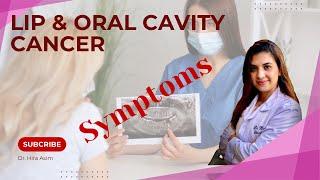 Lip & Oral Cancer: The Symptoms You Ignore